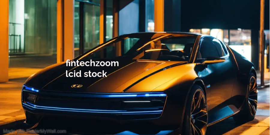 fintechzoom lcid stock